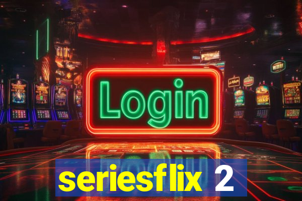 seriesflix 2